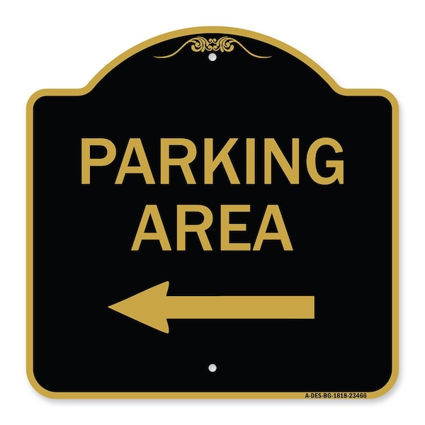 Signmission Designer Series Parking Area W/ Left Arrow, Black & Gold Aluminum Sign, 18" x 18", BG-1818-23466 A-DES-BG-1818-23466 - main